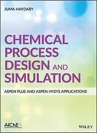 Chemical Process Design and Simulation: Aspen Plus Hysys Applications