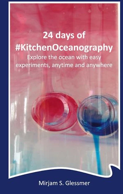 24 Days of #KitchenOceanography: Explore the ocean with easy experiments, anytime and anywhere