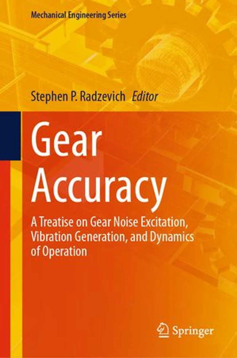 Gear Accuracy: A Treatise on Noise Excitation, Vibration Generation, and Dynamics of Operation
