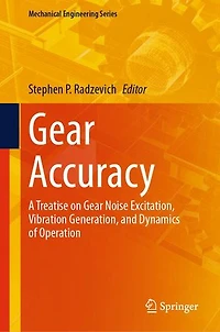 Gear Accuracy: A Treatise on Noise Excitation, Vibration Generation, and Dynamics of Operation