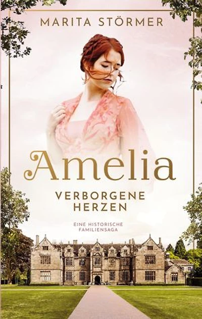 Amelia: Eine historische Familiensaga