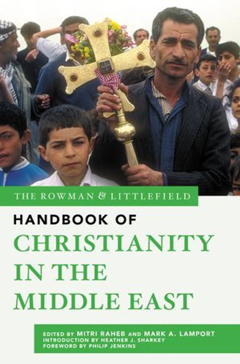 the Rowman and Littlefield Handbook of Christianity Middle East