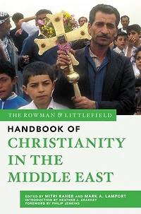 the Rowman and Littlefield Handbook of Christianity Middle East