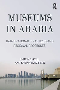 Museums Arabia: Transnational Practices and Regional Processes
