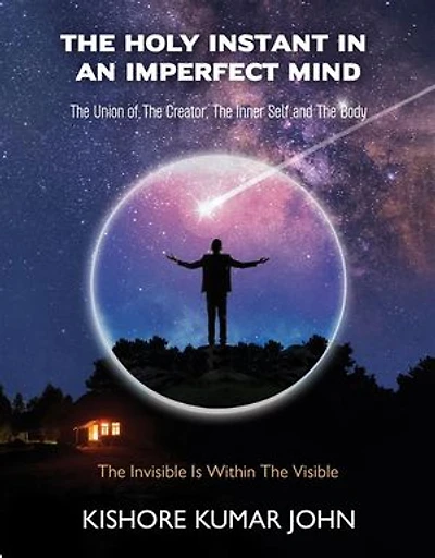 The Holy Instant in an Imperfect Mind: The Union of The Creator, The Inner Self and The Body