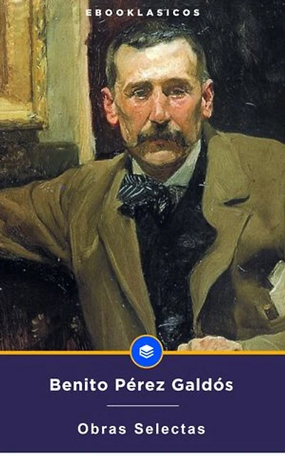 Obras Selectas de Benito Perez Galdos
