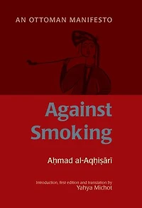 Against Smoking: An Ottoman Manifesto