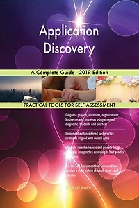 Application Discovery A Complete Guide - 2019 Edition