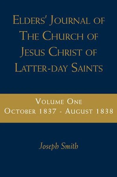 Elders' Journal of the Church of Latter Day Saints, vol. 1 (October 1837-August 1838)