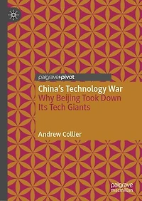 China's Technology War: Why Beijing Took Down Its Tech Giants