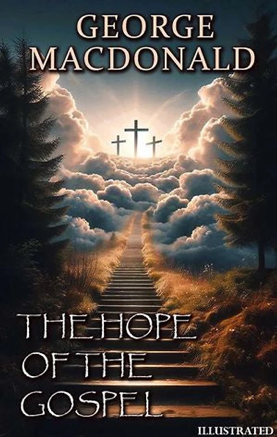 The Hope of the Gospel. Illustrated