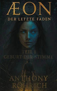 Aeon der letzte Faden: Geburt der Stimme