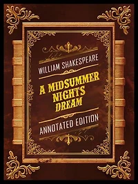 A Midsummer Night's Dream (Annotated Edition) - By William Shakespeare