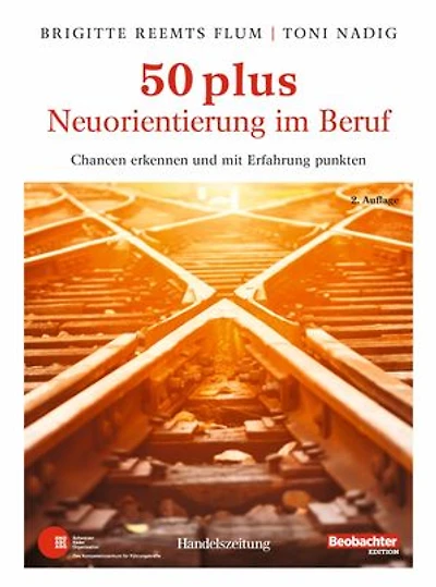50 plus. Neuorientierung im Beruf: Chancen erkennen und mit Erfahrung punkten