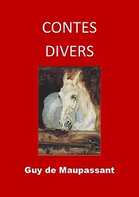CONTES DIVERS: (Edition Intégrale - Version Entièrement Illustrée)
