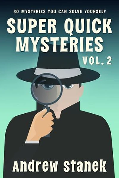 Super Quick Mysteries, Volume 2: Super Quick Mysteries, #2