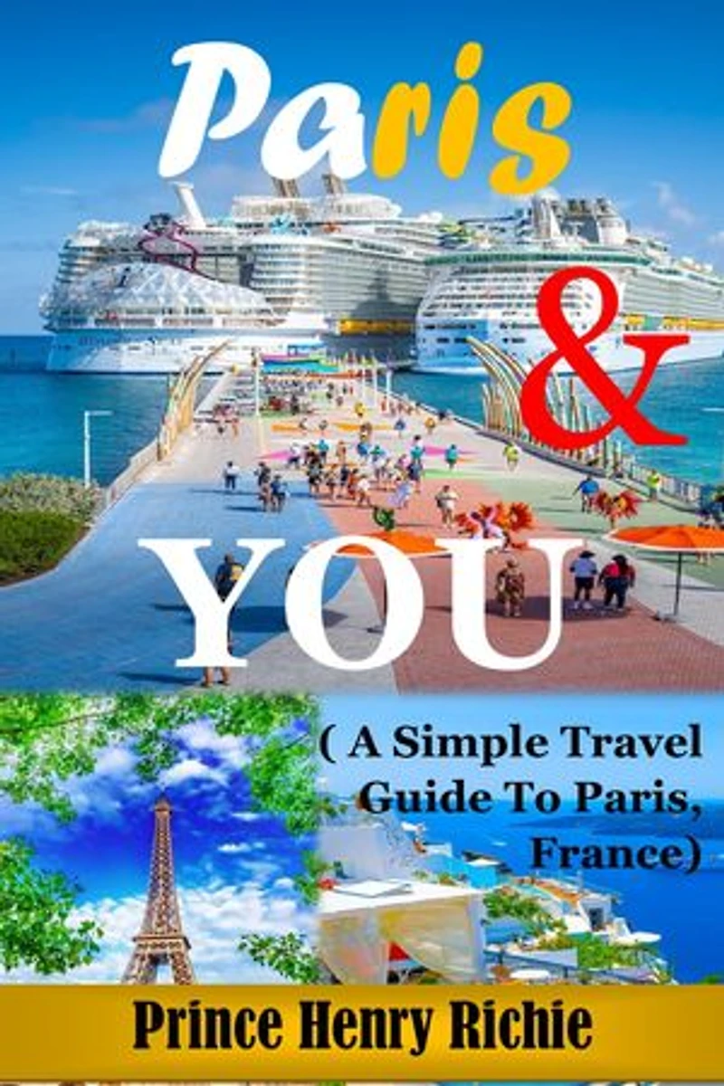 PARIS & YOU (Travel Guide): Simple Travel Guide to Paris, France, to guide you through the city of Paris, list of beautiful tourist sites to visit, with Some French Phrase and English Translations..