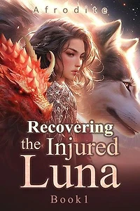 Recovering the Injured Luna Book1: Recovering the Injured Luna, #1