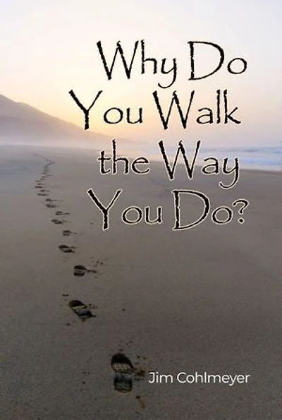 Why Do You Walk the Way Do?