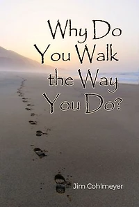 Why Do You Walk the Way Do?