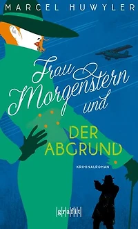 Frau Morgenstern und der Abgrund: Kriminalroman
