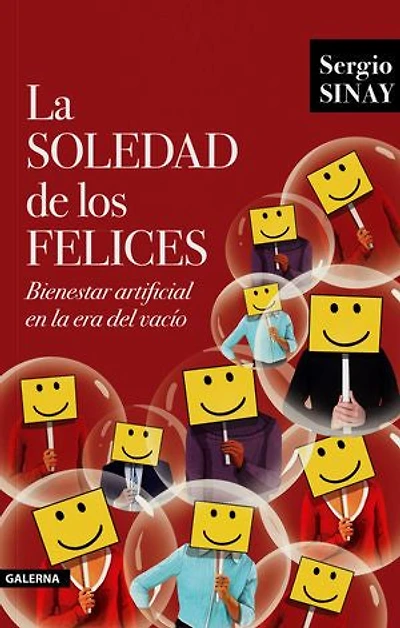 La soledad de los felices: Bienestar artificial en la era del vacío