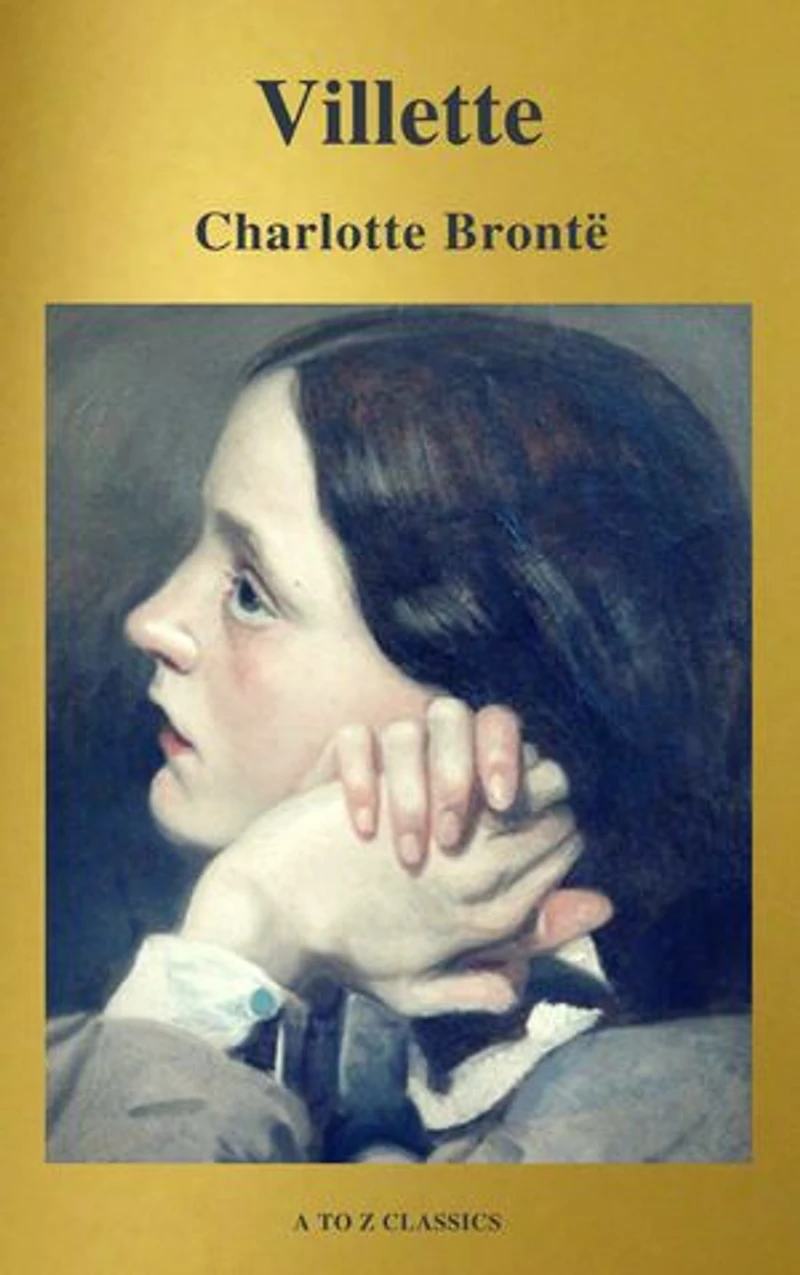 Villette (Summarized Edition): Enriched edition. An English governess Labassecour navigates surveillance, faith and desire, a spectral nun, daringly ambiguous Victorian endgame