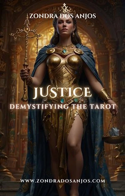 Demystifying the Tarot - Justice: Demystifying the Tarot - The 22 Major Arcana., #11