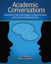 Academic Conversations: Classroom Talk That Fosters Critical Thinking and Understandings