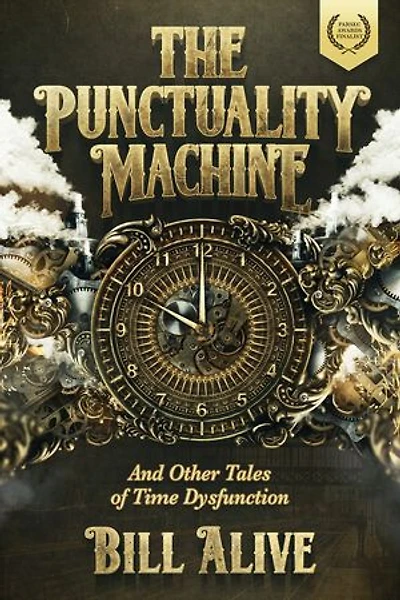 The Punctuality Machine: (And Other Tales of Time Dysfunction)