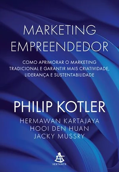 Marketing empreendedor: Como aprimorar o marketing tradicional e garantir mais criatividade, liderança e sustentabilidade