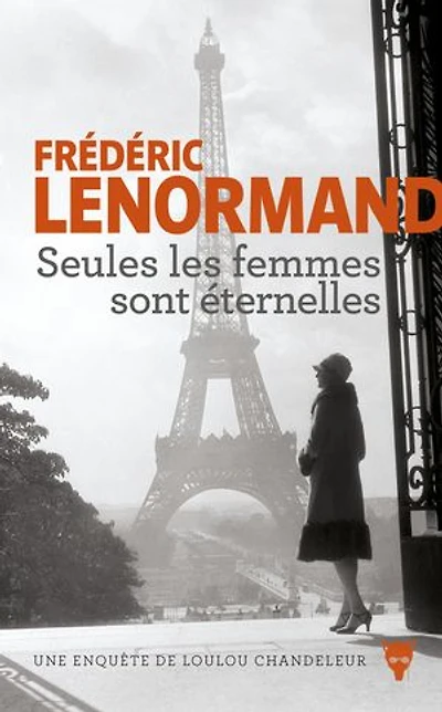 Seules les femmes sont éternelles: une enquête de Loulou Chandeleur