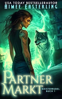 Partnermarkt: Eine romantische Werwolf-Urban-Fantasy