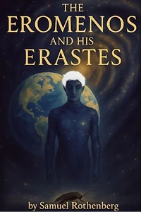 The Eromenos and His Erastes: Book One of The Architect Cycle