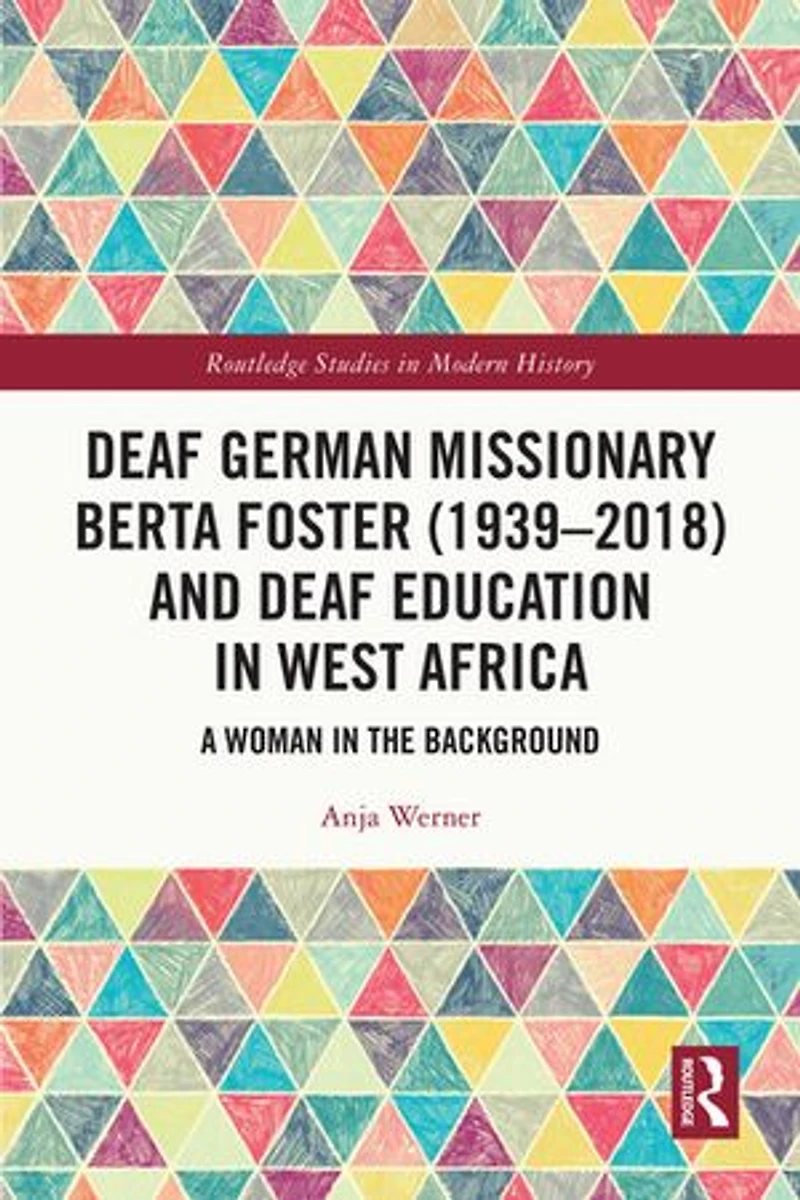 Deaf German Missionary Berta Foster (1939-2018) and Education West Africa: A Woman the Background