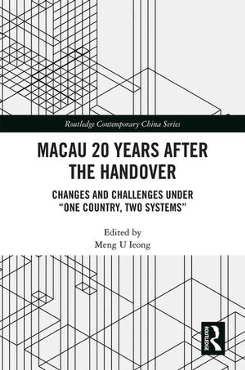 Macau 20 Years after the Handover: Changes and Challenges under "One Country, Two Systems"