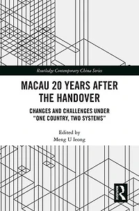 Macau 20 Years after the Handover: Changes and Challenges under "One Country, Two Systems"
