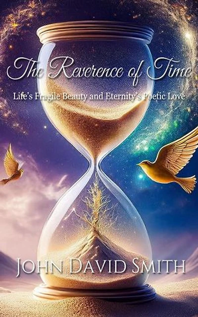 The Reverence of Time: Life's Fragile Beauty and Eternity's Poetic Love