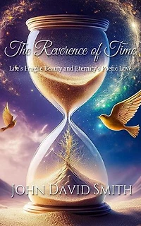 The Reverence of Time: Life's Fragile Beauty and Eternity's Poetic Love