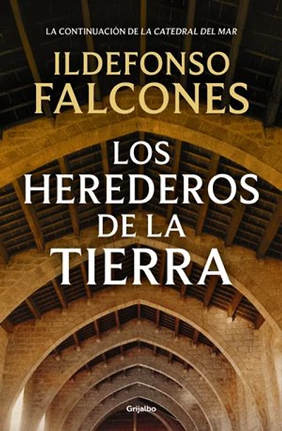 Los herederos de la tierra (La catedral del mar 2)