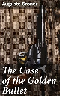 The Case of the Golden Bullet: Unraveling a Murder Mystery in Early 20th-Century Vienna
