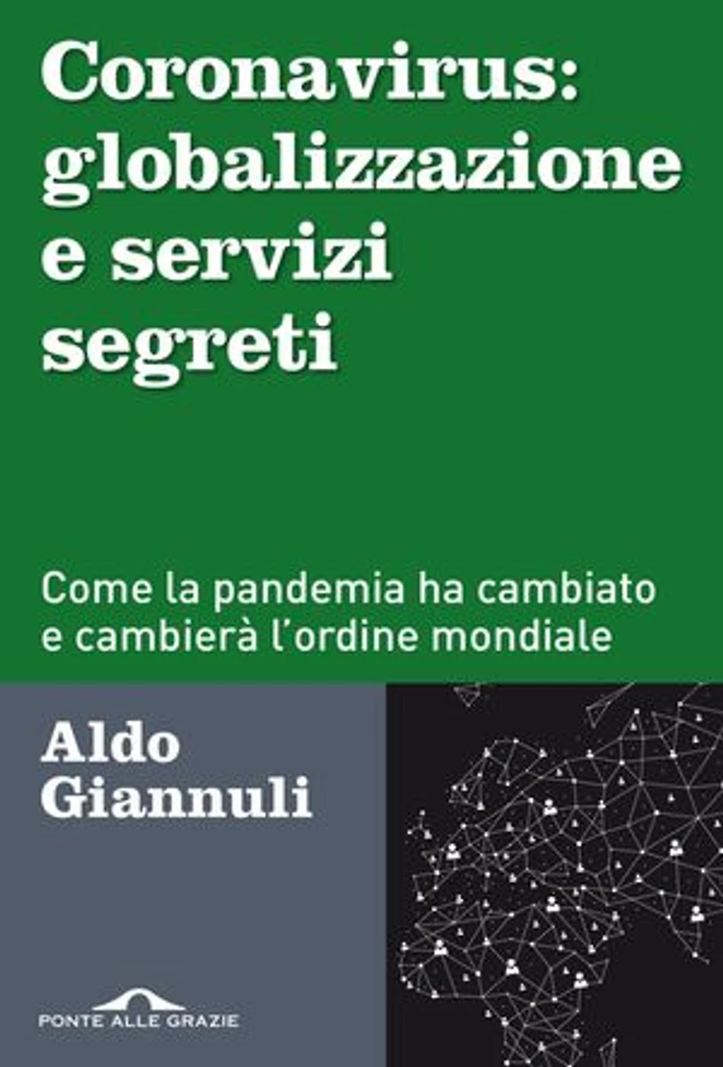Coronavirus: globalizzazione e servizi segreti: Come la pandemia ha cambiato e cambierà l'ordine mondiale