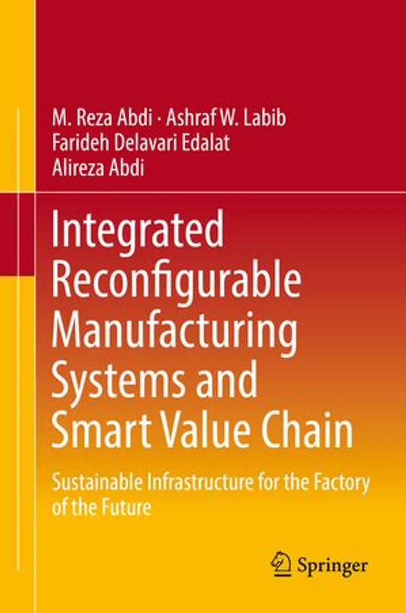 Integrated Reconfigurable Manufacturing Systems And Smart Value Chain: Sustainable Infrastructure For The Factory Of Future