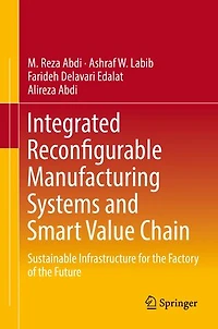 Integrated Reconfigurable Manufacturing Systems And Smart Value Chain: Sustainable Infrastructure For The Factory Of Future