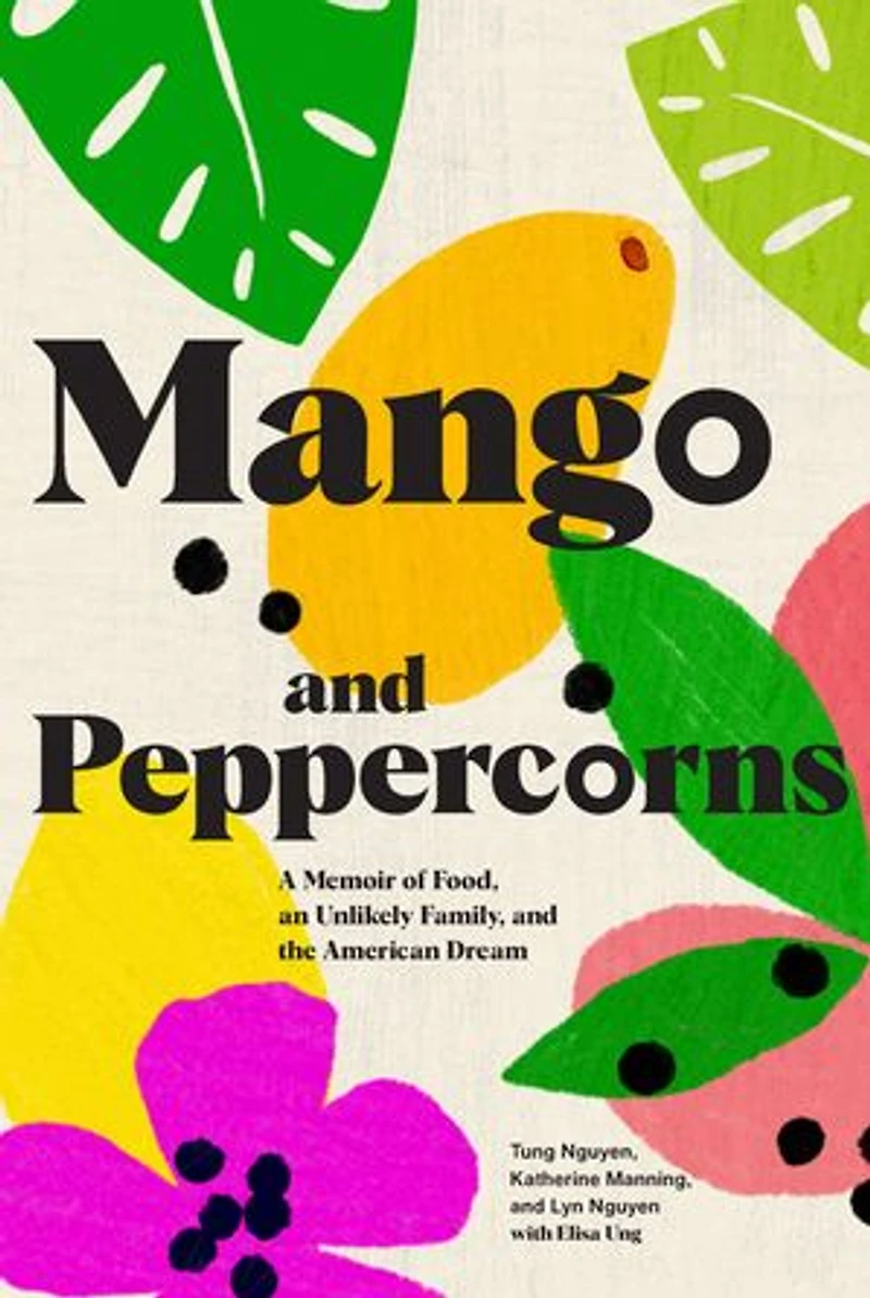 Mango and Peppercorns: A Memoir of Food, an Unlikely Family, the American Dream