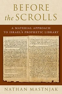 Before the Scrolls: A Material Approach to Israel's Prophetic Library