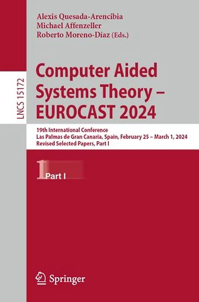 Computer Aided Systems Theory - EUROCAST 2024: 19th International Conference, Las Palmas de Gran Canaria, Spain, February 25 March 1, 2024, Revised Selected Papers