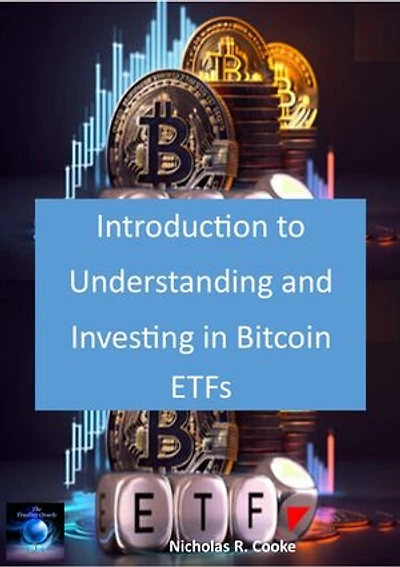 Introduction to Understanding and Investing in Bitcoin ETFs