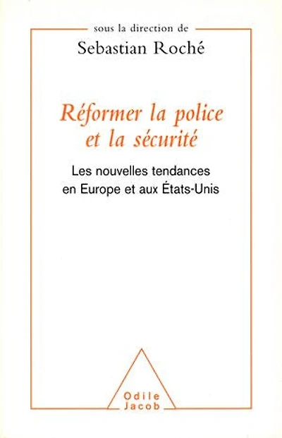 Réformer la police et la sécurité: les nouvelles tendances en Europe et aux Etats-Unis