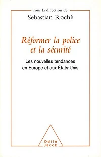 Réformer la police et la sécurité: les nouvelles tendances en Europe et aux Etats-Unis